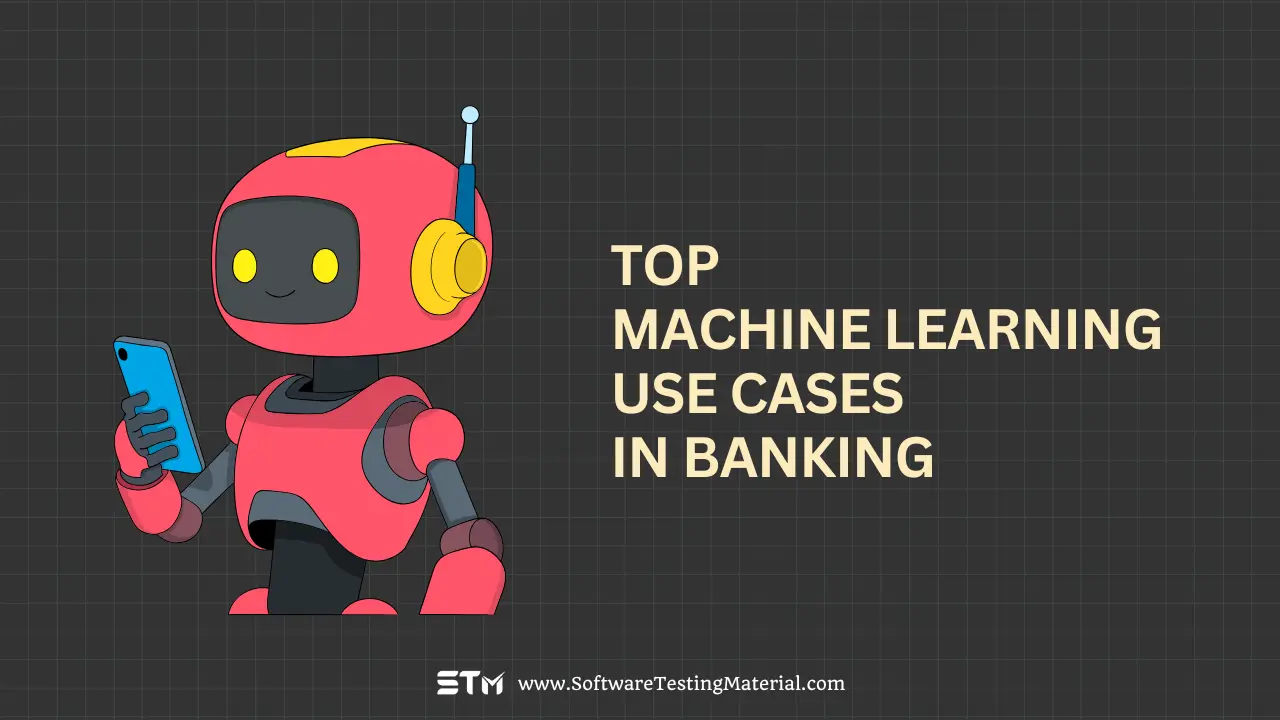 Top Machine Learning Use Cases in Banking