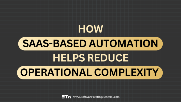 How SaaS-Based Automation Helps Reduce Operational Complexity