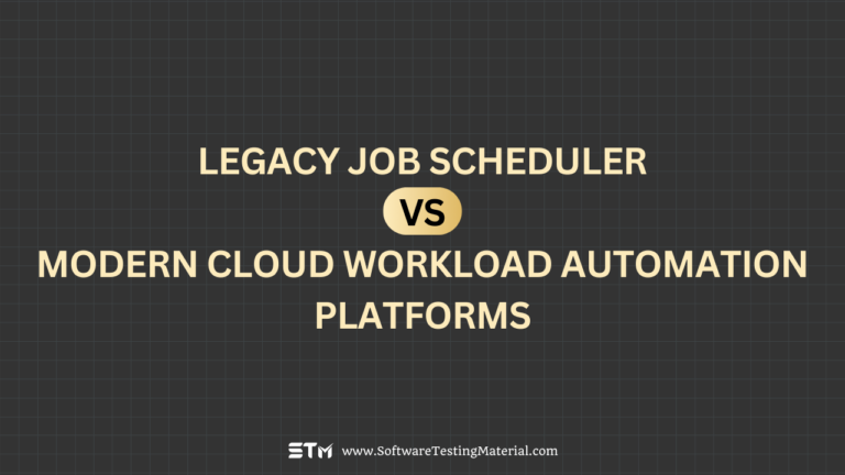 Legacy Job Scheduler vs Modern Cloud Workload Automation Platforms