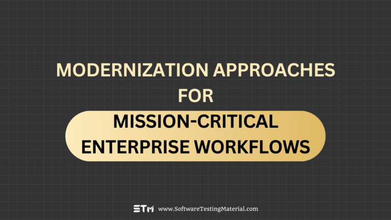 Modernization Approaches for Mission-Critical Enterprise Workflows